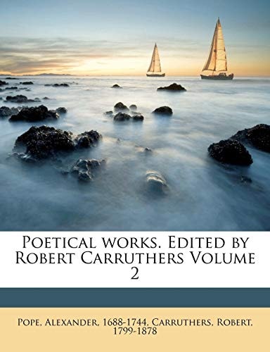 Poetical works. Edited by Robert Carruthers Volume 2