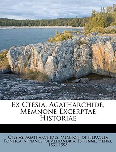 Ex Ctesia, Agatharchide, Memnone Excerptae Historiae (English and Greek Edition)