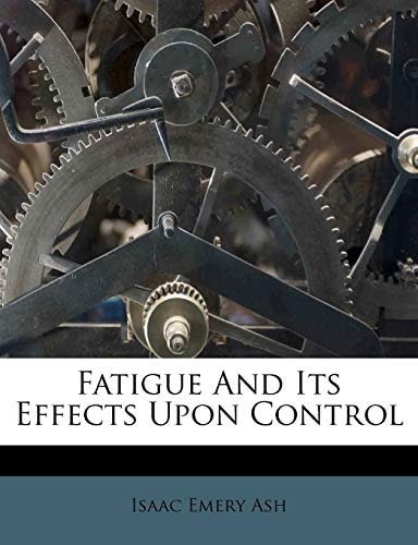 Fatigue And Its Effects Upon Control