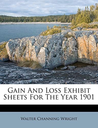 Gain And Loss Exhibit Sheets For The Year 1901