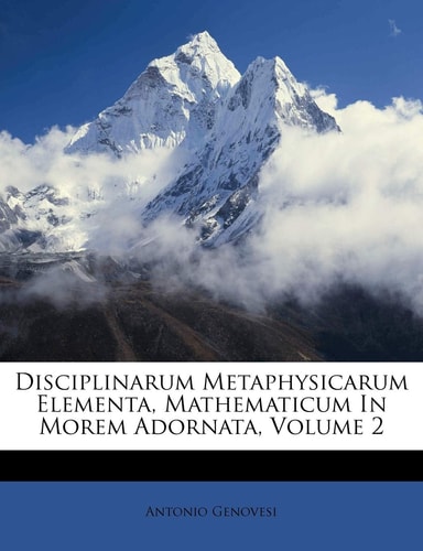 Disciplinarum Metaphysicarum Elementa, Mathematicum In Morem Adornata, Volume 2