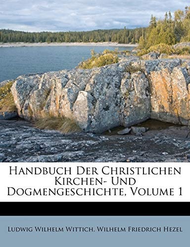 Handbuch Der Christlichen Kirchen- Und Dogmengeschichte. Erster Theil. (English and German Edition)