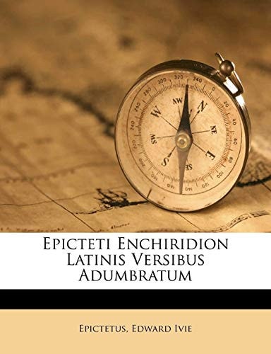 Epicteti Enchiridion Latinis Versibus Adumbratum