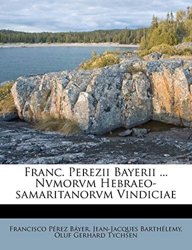 Franc. Perezii Bayerii ... Nvmorvm Hebraeo-samaritanorvm Vindiciae
