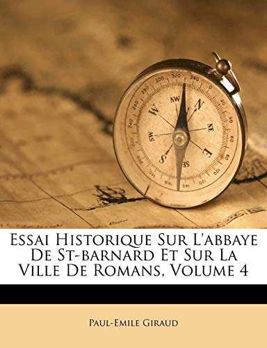 Essai Historique Sur L'abbaye De St-barnard Et Sur La Ville De Romans, Volume 4