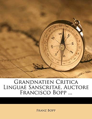 Grandnatien Critica Linguae Sanscritae, Auctore Francisco Bopp ...