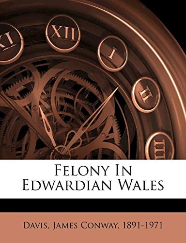 Felony In Edwardian Wales