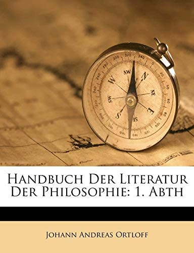 Handbuch Der Literatur Der Philosophie: 1. Abth