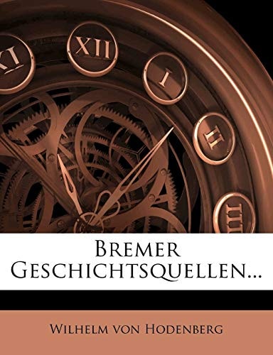 Bremer Geschichtsquellen...