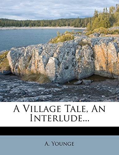 A Village Tale, An Interlude...