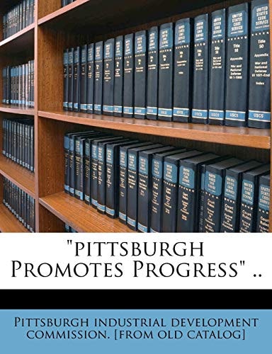 "pittsburgh Promotes Progress" ..