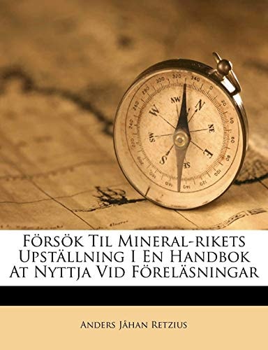 Försök Til Mineral-rikets Upställning I En Handbok At Nyttja Vid Föreläsningar