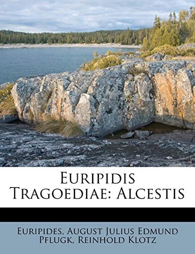Euripidis Tragoediae: Alcestis