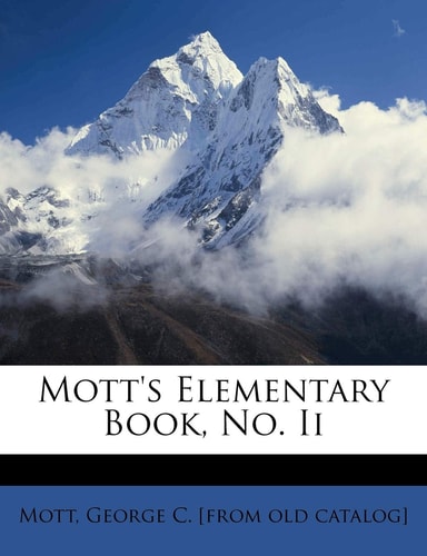 Mott's Elementary Book, No. Ii