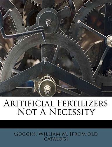 Aritificial Fertilizers Not A Necessity
