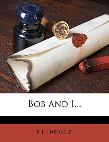 Bob And I...