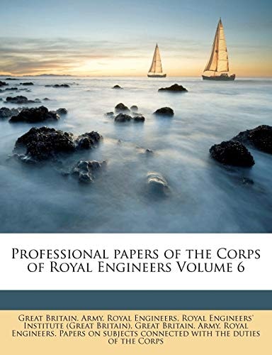 Professional papers of the Corps of Royal Engineers Volume 6