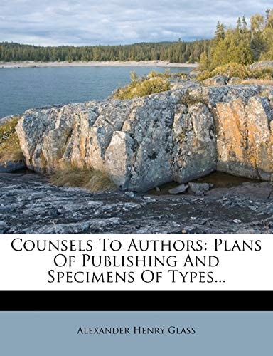 Counsels To Authors: Plans Of Publishing And Specimens Of Types...