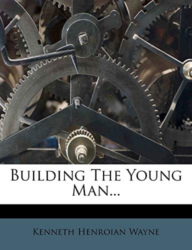 Building The Young Man...