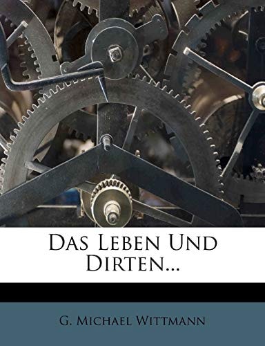 Das Leben Und Dirten...