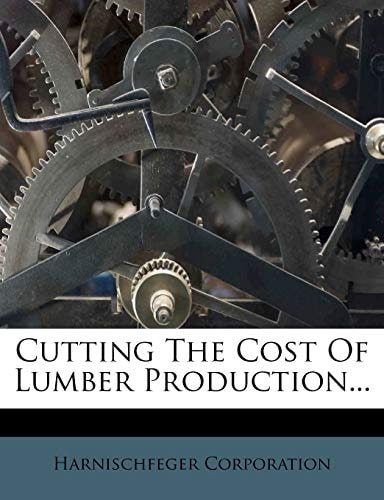 Cutting The Cost Of Lumber Production...