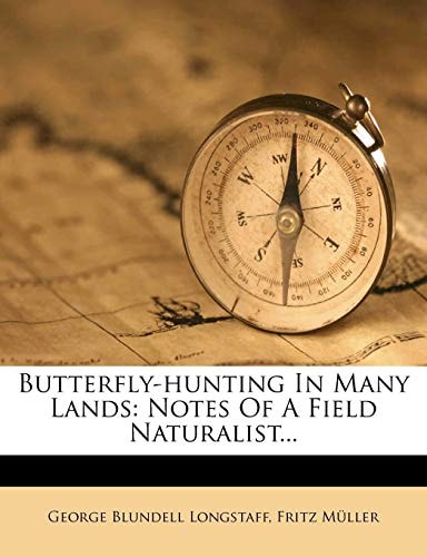 Butterfly-hunting In Many Lands: Notes Of A Field Naturalist...