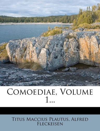 Comoediae, Volume 1...