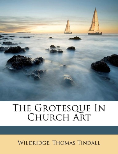 The Grotesque In Church Art