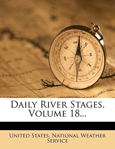 Daily River Stages, Volume 18...