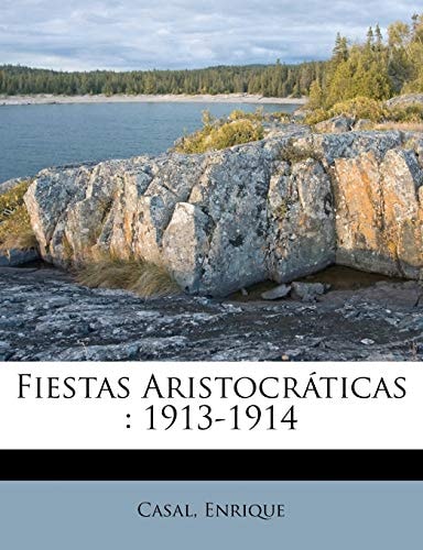 Fiestas Aristocráticas: 1913-1914