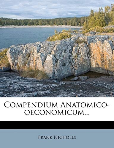 Compendium Anatomico-oeconomicum...
