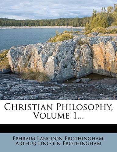 Christian Philosophy, Volume 1...