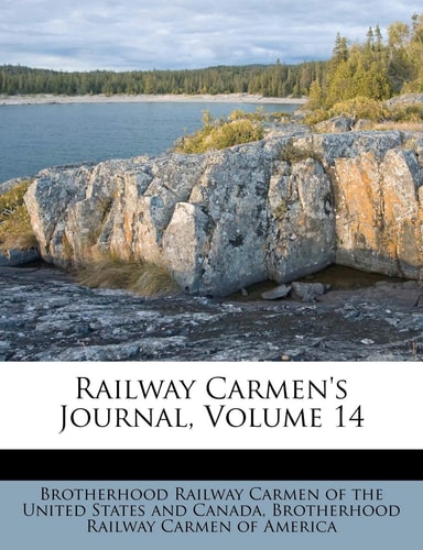 Railway Carmen's Journal, Volume 14