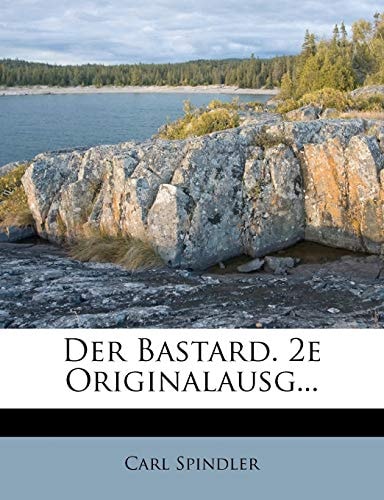 Der Bastard. 2e Originalausg...