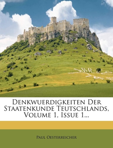Denkwurdigkeiten Der Staatenkunde Teutschlands. (English and German Edition)