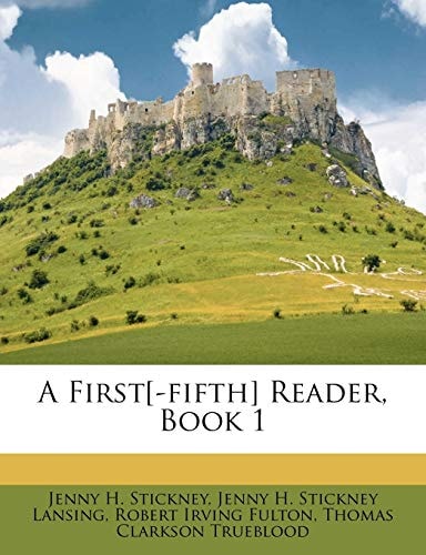 A First[-fifth] Reader, Book 1