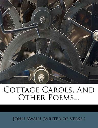 Cottage Carols, And Other Poems...