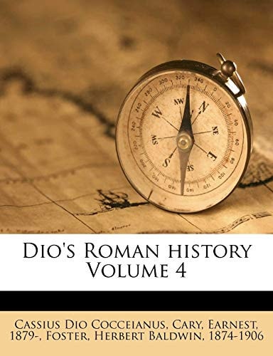 Dio's Roman history Volume 4