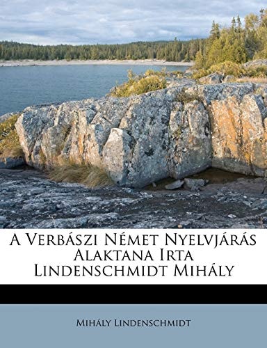 A Verbászi Német Nyelvjárás Alaktana Irta Lindenschmidt Mihály