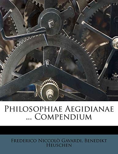 Philosophiae Aegidianae ... Compendium