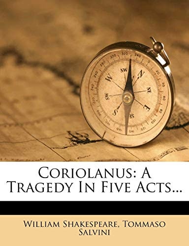 Coriolanus: A Tragedy In Five Acts...