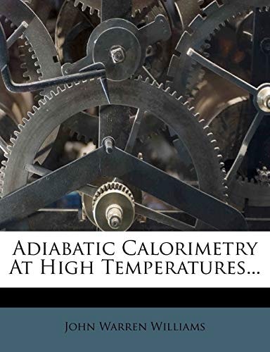 Adiabatic Calorimetry At High Temperatures...
