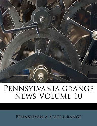 Pennsylvania Grange News Volume 10
