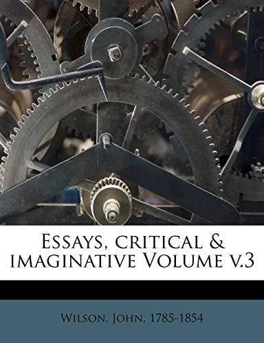 Essays, critical & imaginative Volume v.3