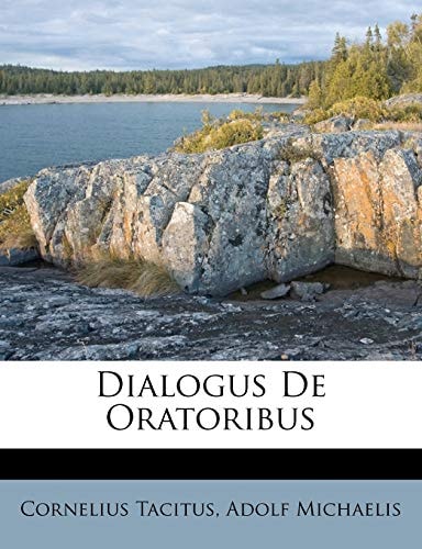 Dialogus De Oratoribus