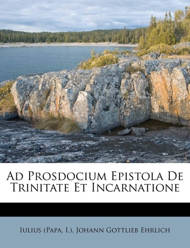 Ad Prosdocium Epistola De Trinitate Et Incarnatione