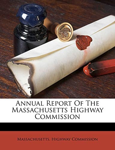 Annual Report Of The Massachusetts Highway Commission