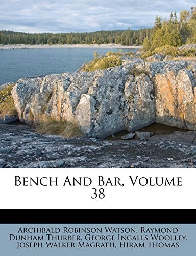 Bench And Bar, Volume 38
