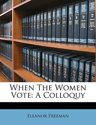 When The Women Vote: A Colloquy