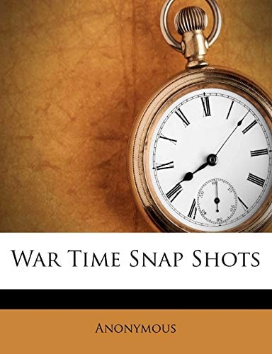 War Time Snap Shots